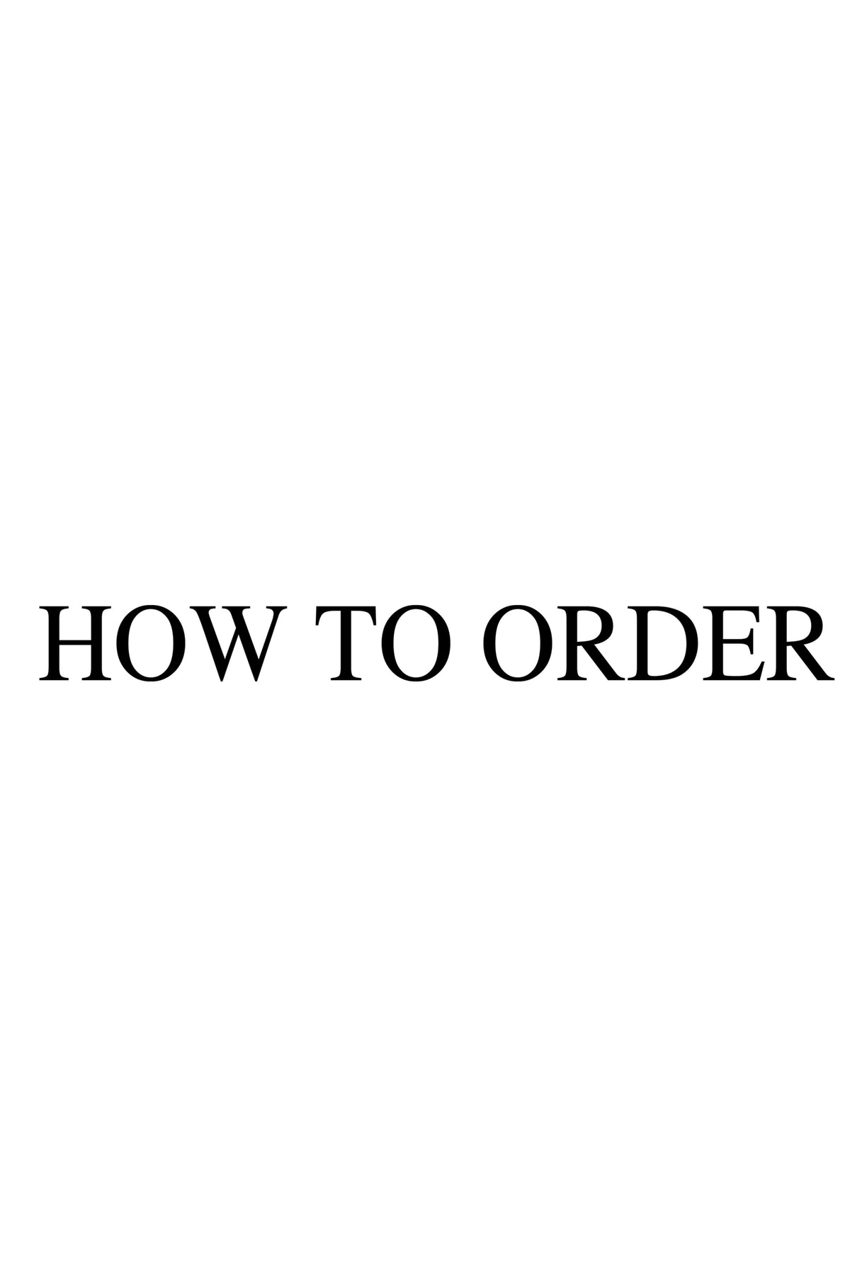 HOW TO ORDER